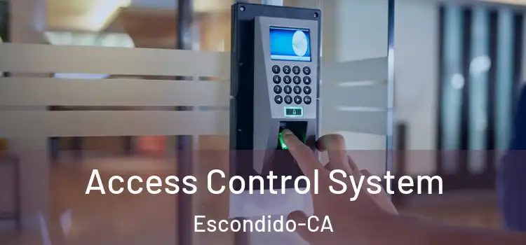  Access Control System Escondido-CA