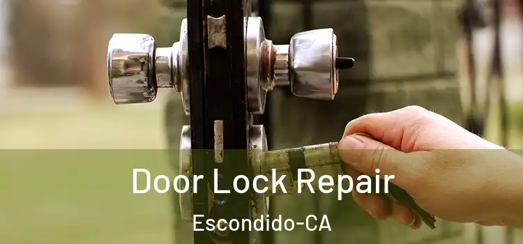 Door Lock Repair Escondido-CA