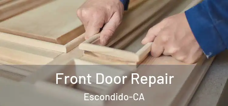 Front Door Repair Escondido-CA