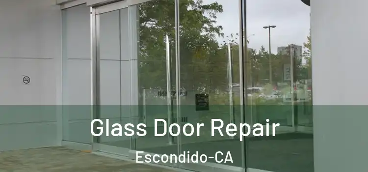 Glass Door Repair Escondido-CA