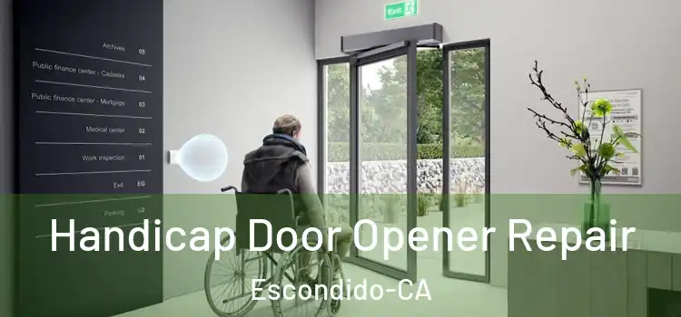 Handicap Door Opener Repair Escondido-CA