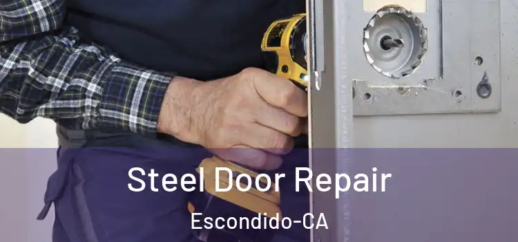 Steel Door Repair Escondido-CA